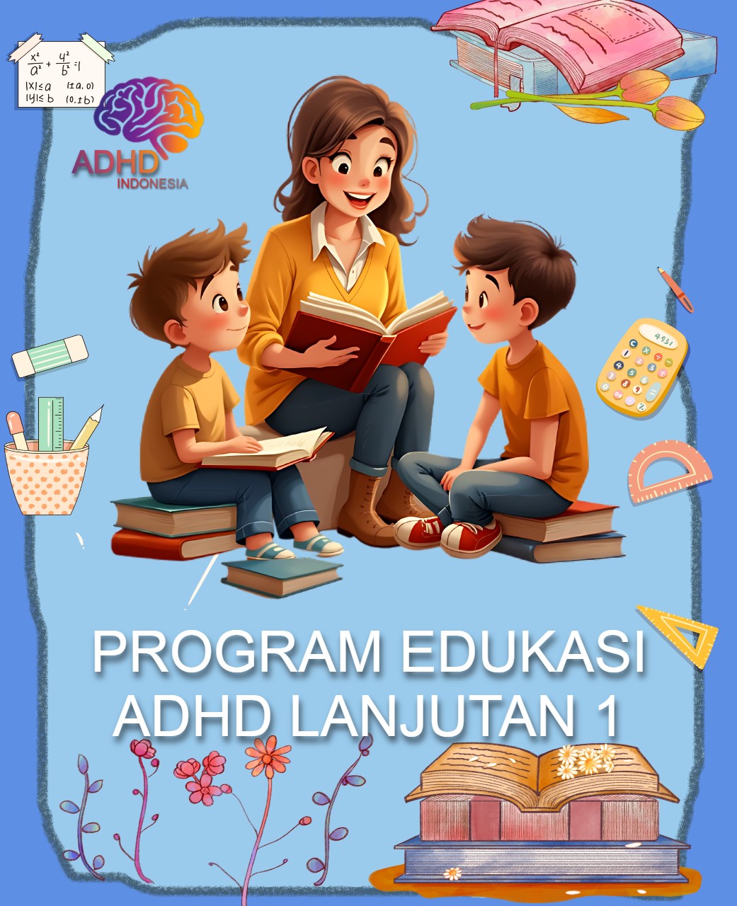Program ADHD Indonesia Kabupaten Kepulauan Yapen Edukasi Lanjutan Tahap 1 untuk Orang Tua